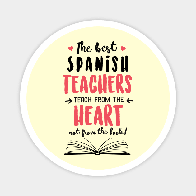 The best Spanish Teachers teach from the Heart Quote Magnet by BetterManufaktur